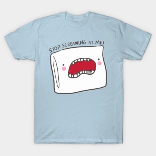 Stop screaming at billow T-Shirt